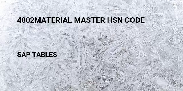 4802material master hsn code Table in SAP