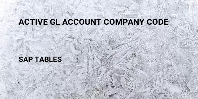 Active gl account company code Table in SAP