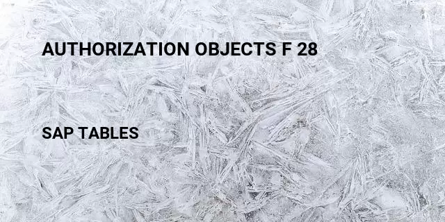 Authorization objects f 28 Table in SAP