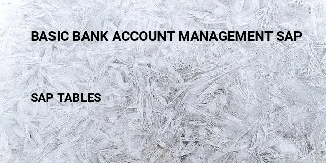 Basic bank account management sap Table in SAP