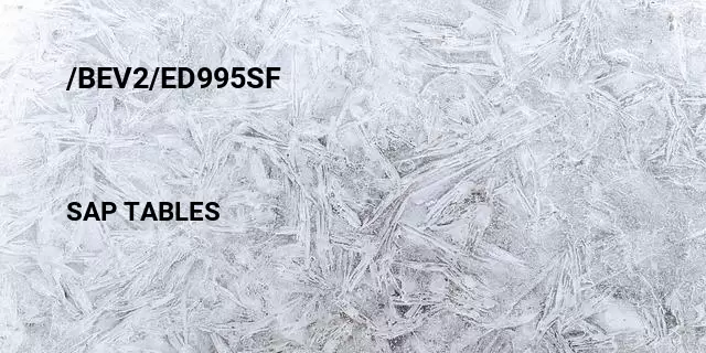 /bev2/ed995sf Table in SAP