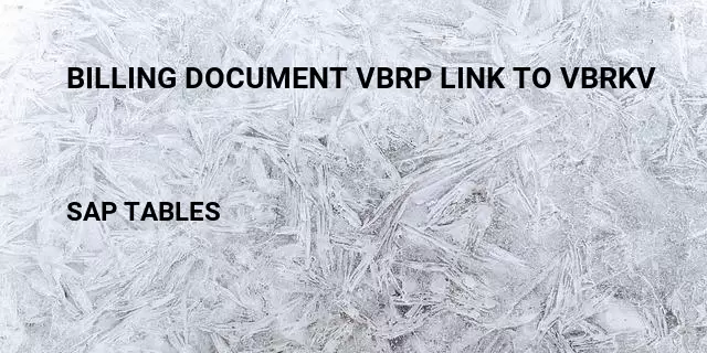 Billing document vbrp link to vbrkv Table in SAP