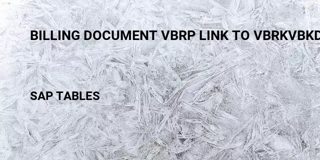 Billing document vbrp link to vbrkvbkd Table in SAP