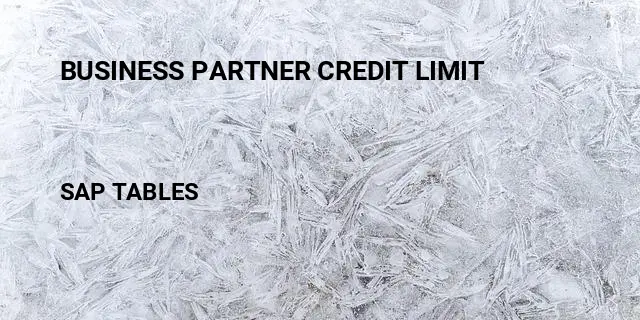 Business partner credit limit Table in SAP