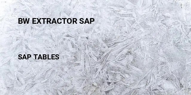 Bw extractor sap Table in SAP