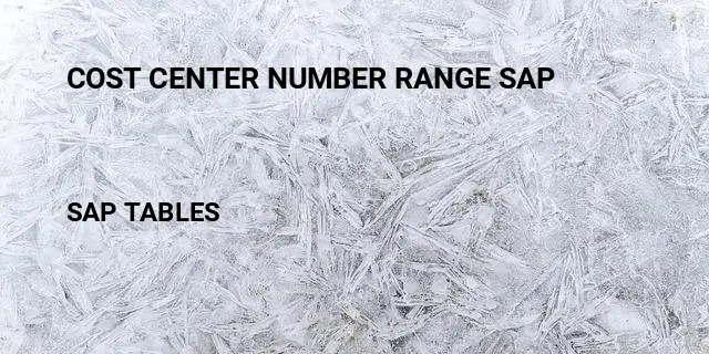 Cost center number range sap Table in SAP