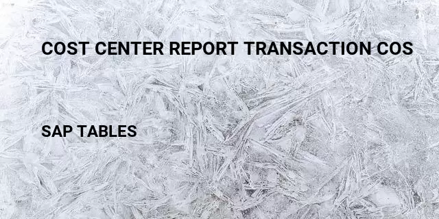 Cost center report transaction cos Table in SAP