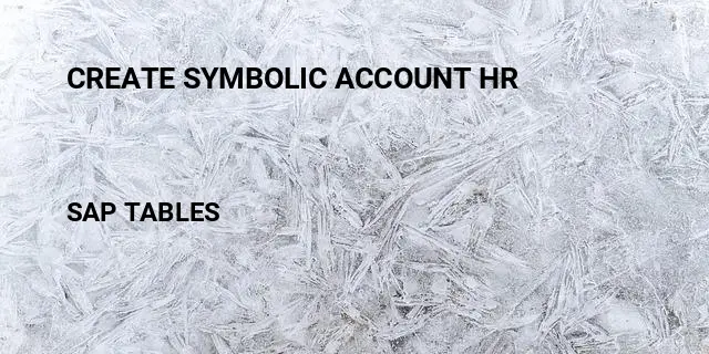 Create symbolic account hr Table in SAP