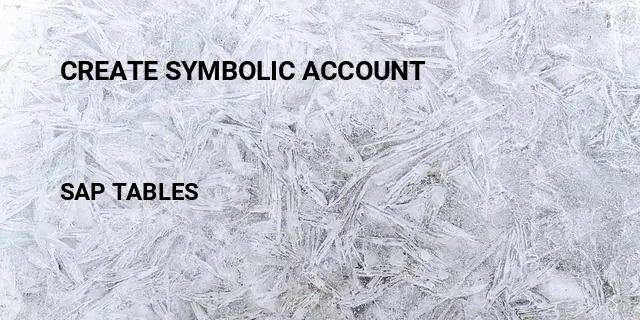 Create symbolic account Table in SAP