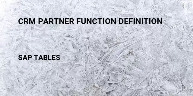 Crm partner function definition Table in SAP