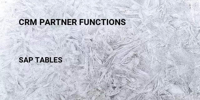 Crm partner functions Table in SAP