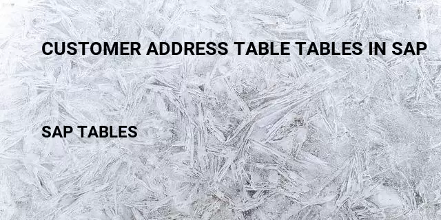 Customer address table tables in sap Table in SAP