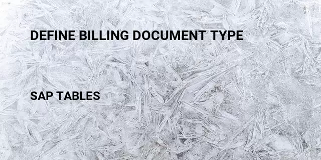 Define billing document type Table in SAP