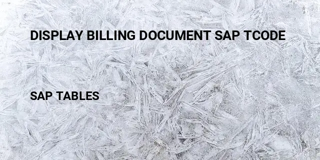 Display billing document sap tcode Table in SAP
