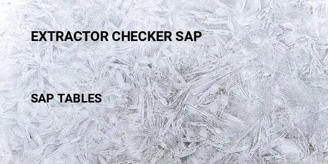 Extractor checker sap Table in SAP