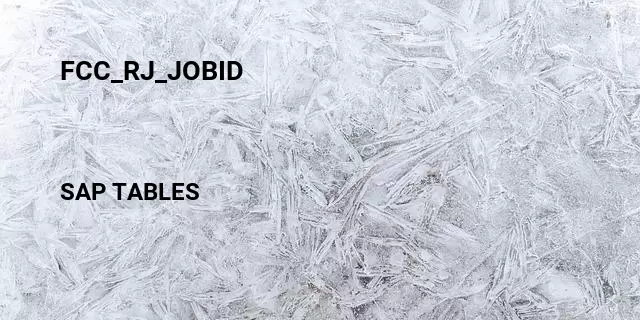 Fcc_rj_jobid Table in SAP