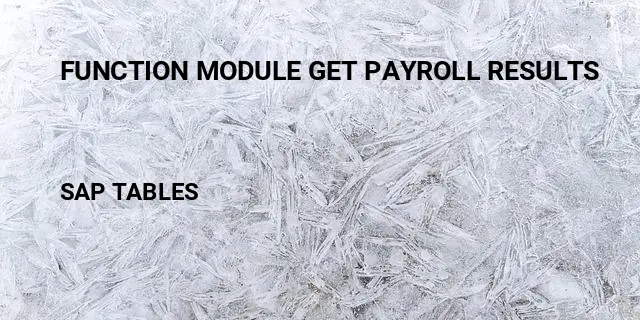 Function module get payroll results Table in SAP