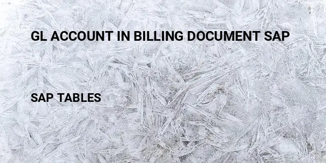 Gl account in billing document sap Table in SAP