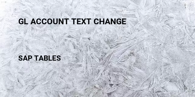 Gl account text change Table in SAP