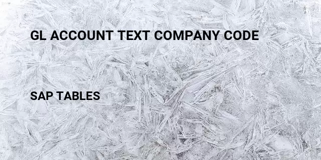 Gl account text company code Table in SAP