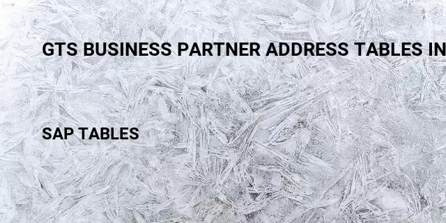 Gts business partner address tables in sap Table in SAP