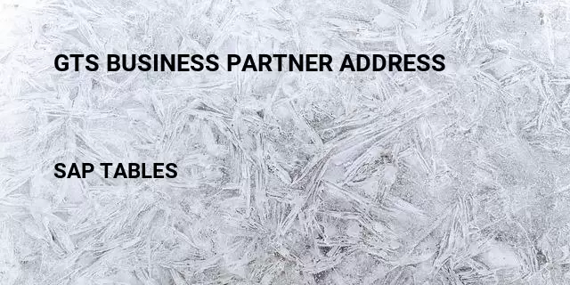 Gts business partner address Table in SAP