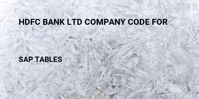 Hdfc bank ltd company code for Table in SAP