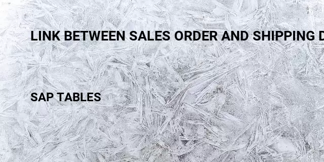 Link between sales order and shipping date Table in SAP
