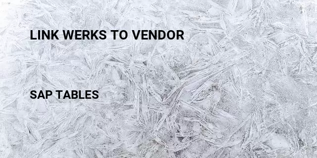 Link werks to vendor Table in SAP