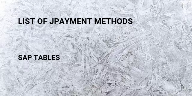 List of jpayment methods Table in SAP