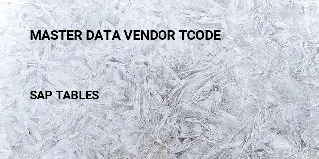 Master data vendor tcode Table in SAP