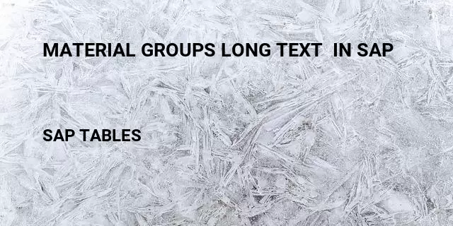 Material groups long text  in sap Table in SAP
