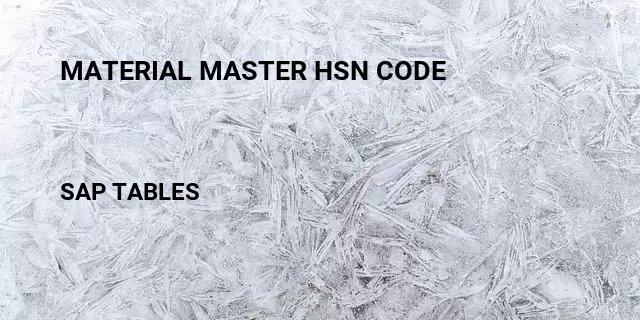 Material master hsn code Table in SAP