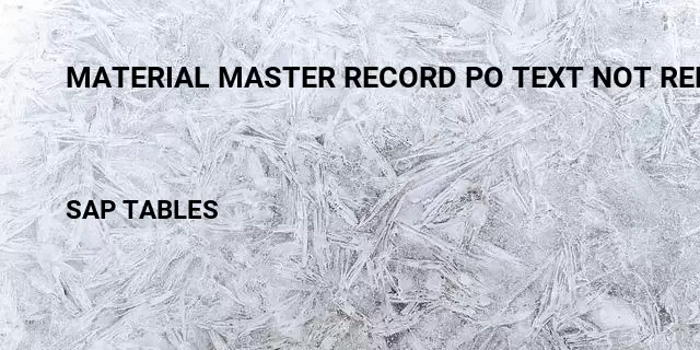 Material master record po text not relevant Table in SAP