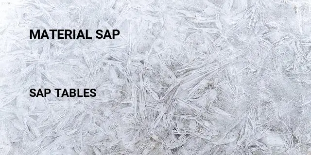 Material sap Table in SAP