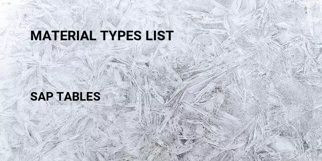 Material types list Table in SAP