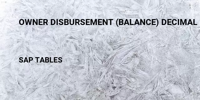 Owner disbursement (balance) decimal Table in SAP