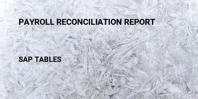 Payroll reconciliation report Table in SAP