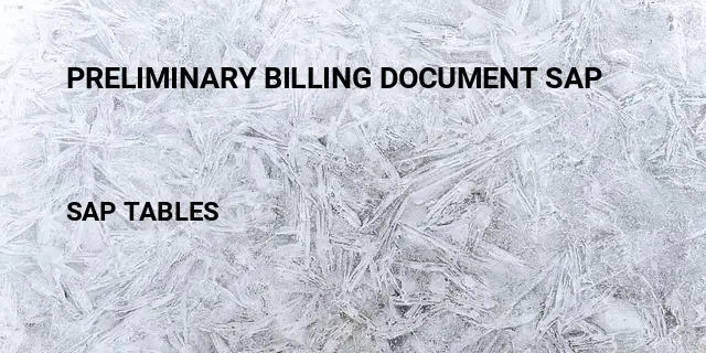 Preliminary billing document sap Table in SAP