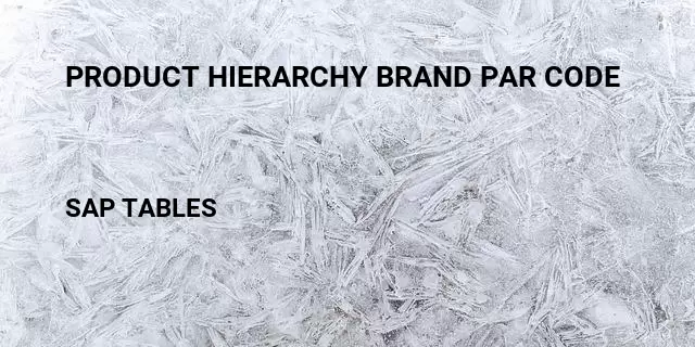 Product hierarchy brand par code Table in SAP