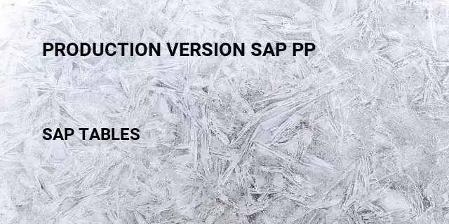 Production version sap pp Table in SAP