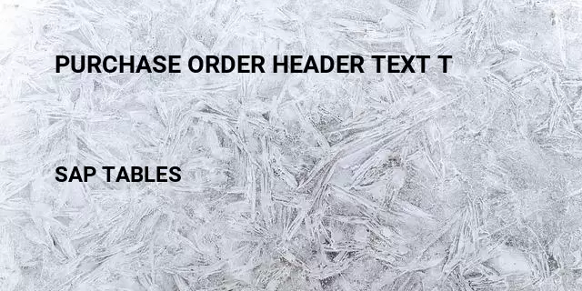 Purchase order header text t Table in SAP