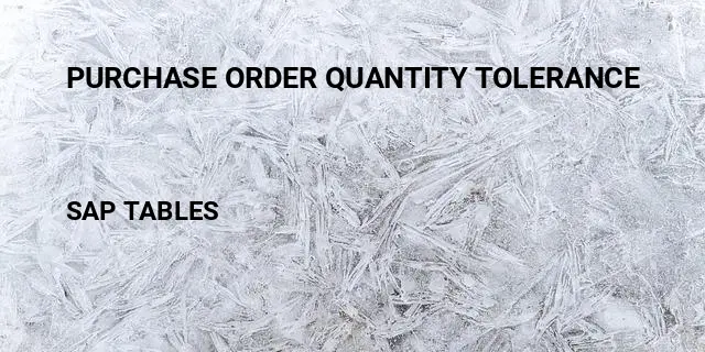 Purchase order quantity tolerance Table in SAP