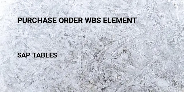 Purchase order wbs element Table in SAP