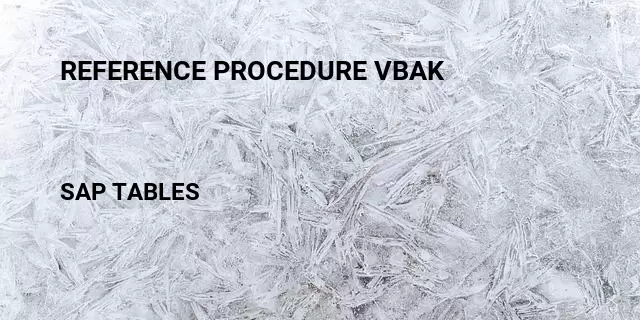 Reference procedure vbak Table in SAP