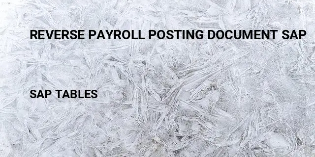 Reverse payroll posting document sap Table in SAP