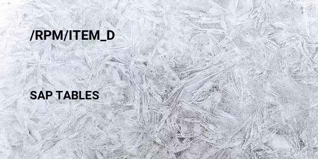 /rpm/item_d Table in SAP