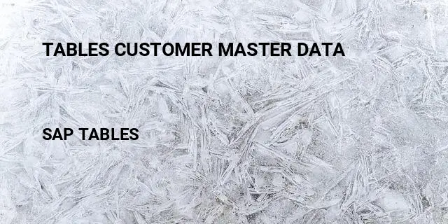 Tables customer master data Table in SAP