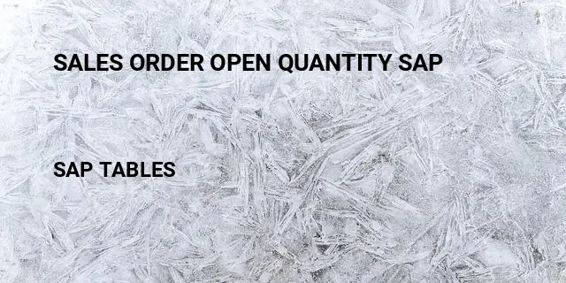 Sales order open quantity sap Table in SAP