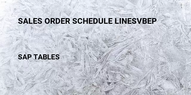 Sales order schedule linesvbep Table in SAP